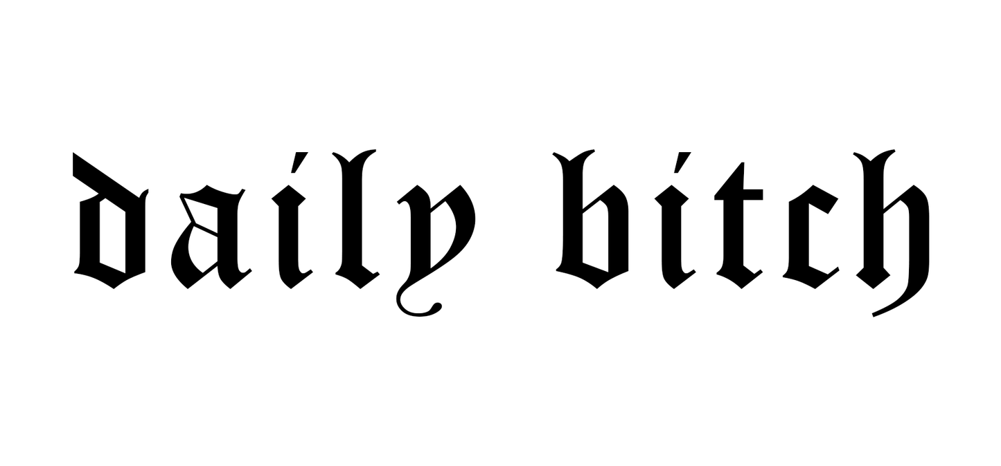 DAILY BITCH STICKER